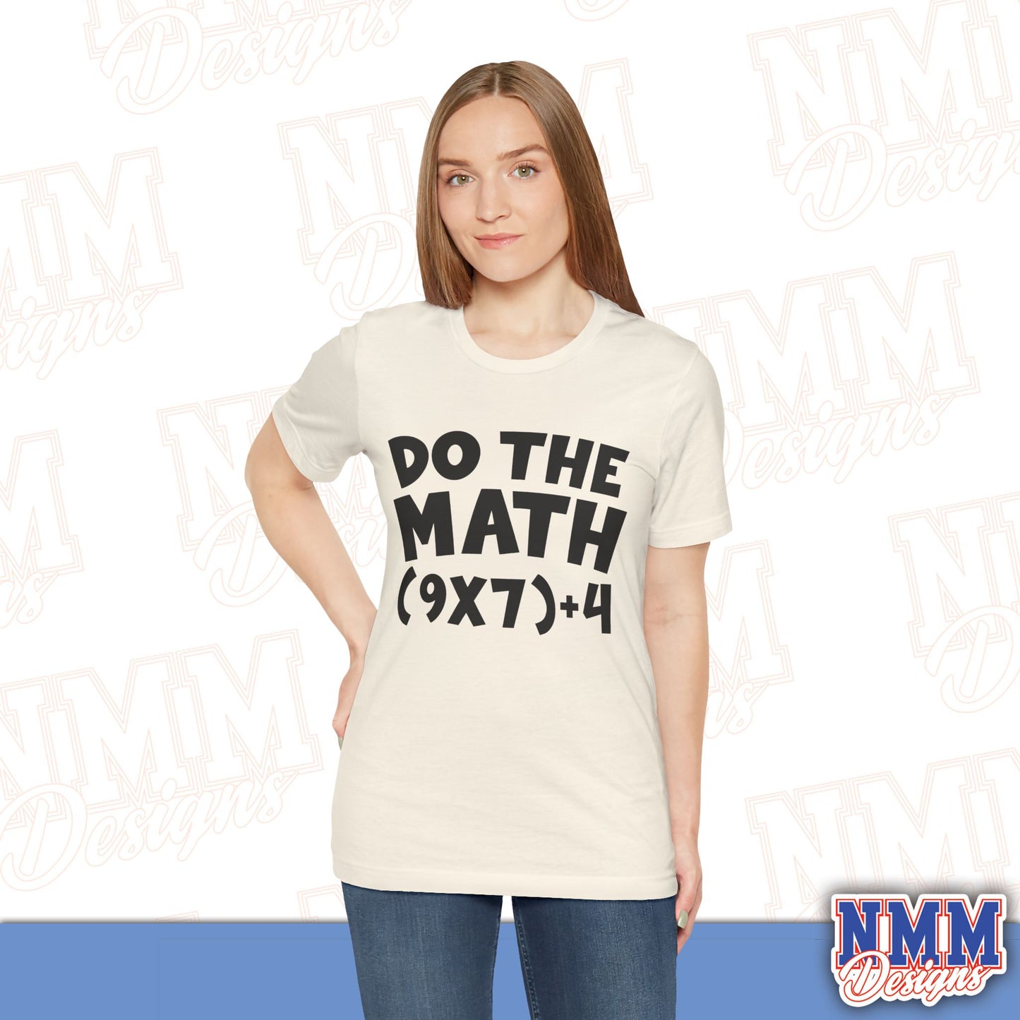 6 7 (DO THE MATH) Unisex Jersey Short Sleeve Tee