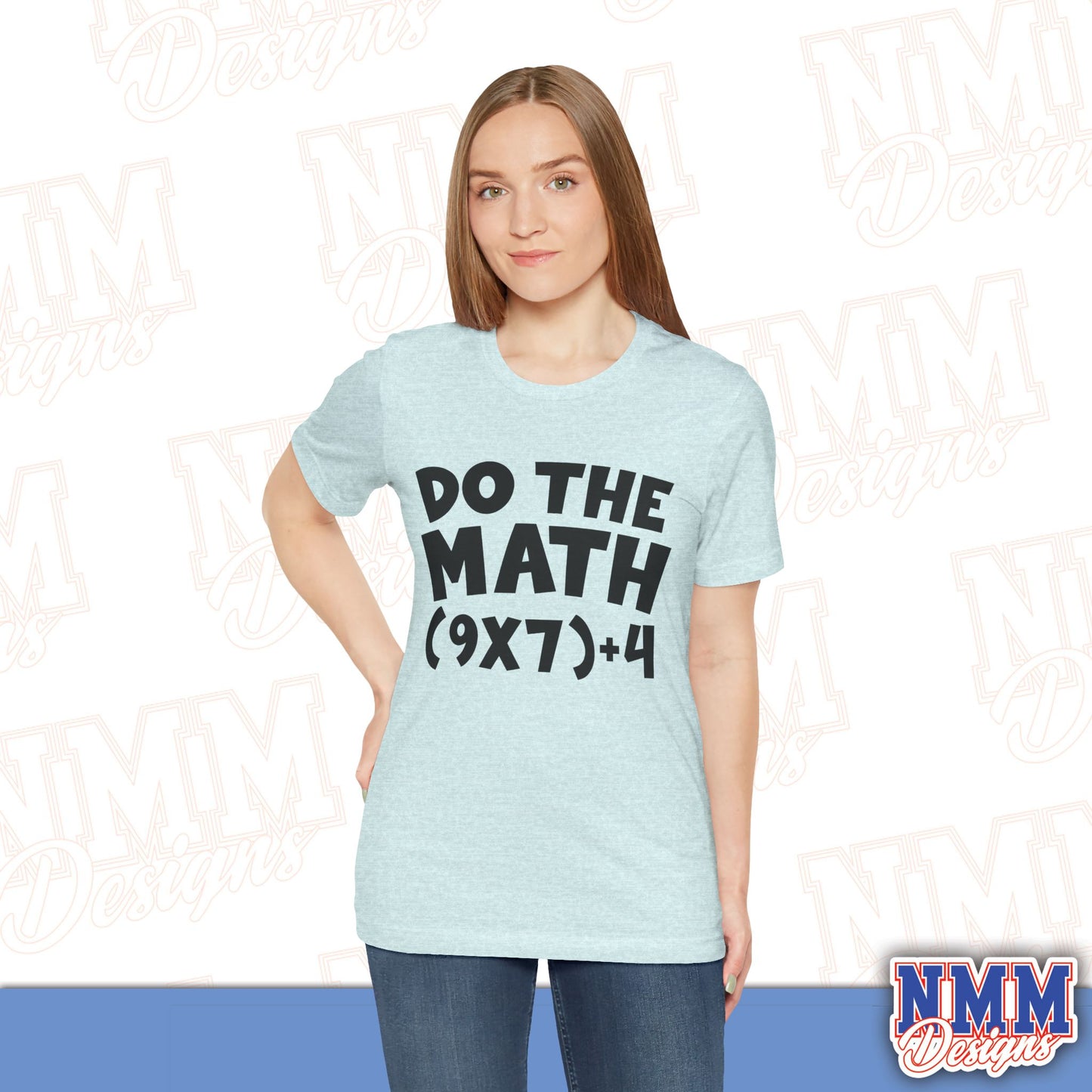 6 7 (DO THE MATH) Unisex Jersey Short Sleeve Tee