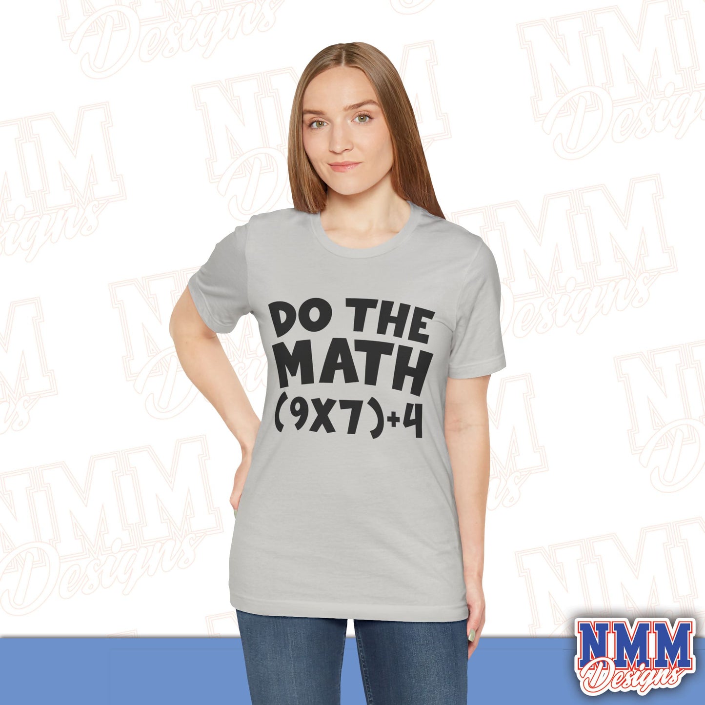 6 7 (DO THE MATH) Unisex Jersey Short Sleeve Tee