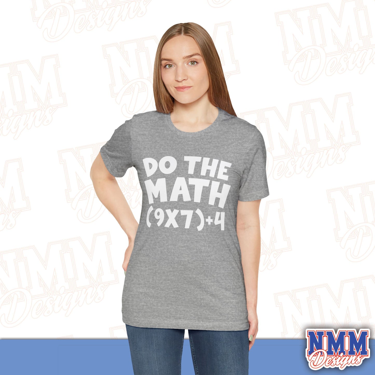 6 7 (DO THE MATH) Unisex Jersey Short Sleeve Tee