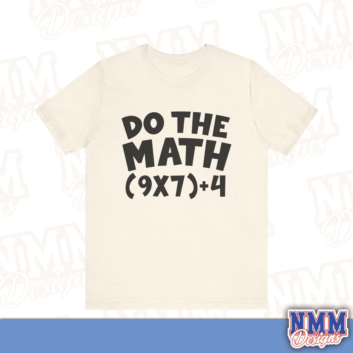 6 7 (DO THE MATH) Unisex Jersey Short Sleeve Tee