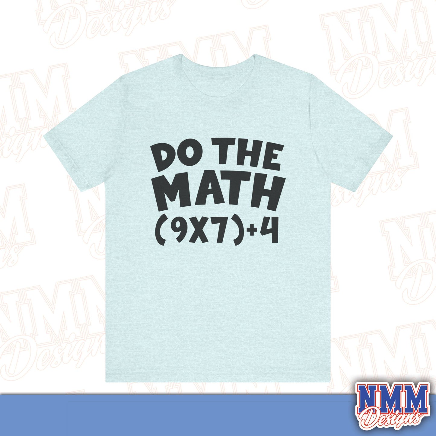 6 7 (DO THE MATH) Unisex Jersey Short Sleeve Tee