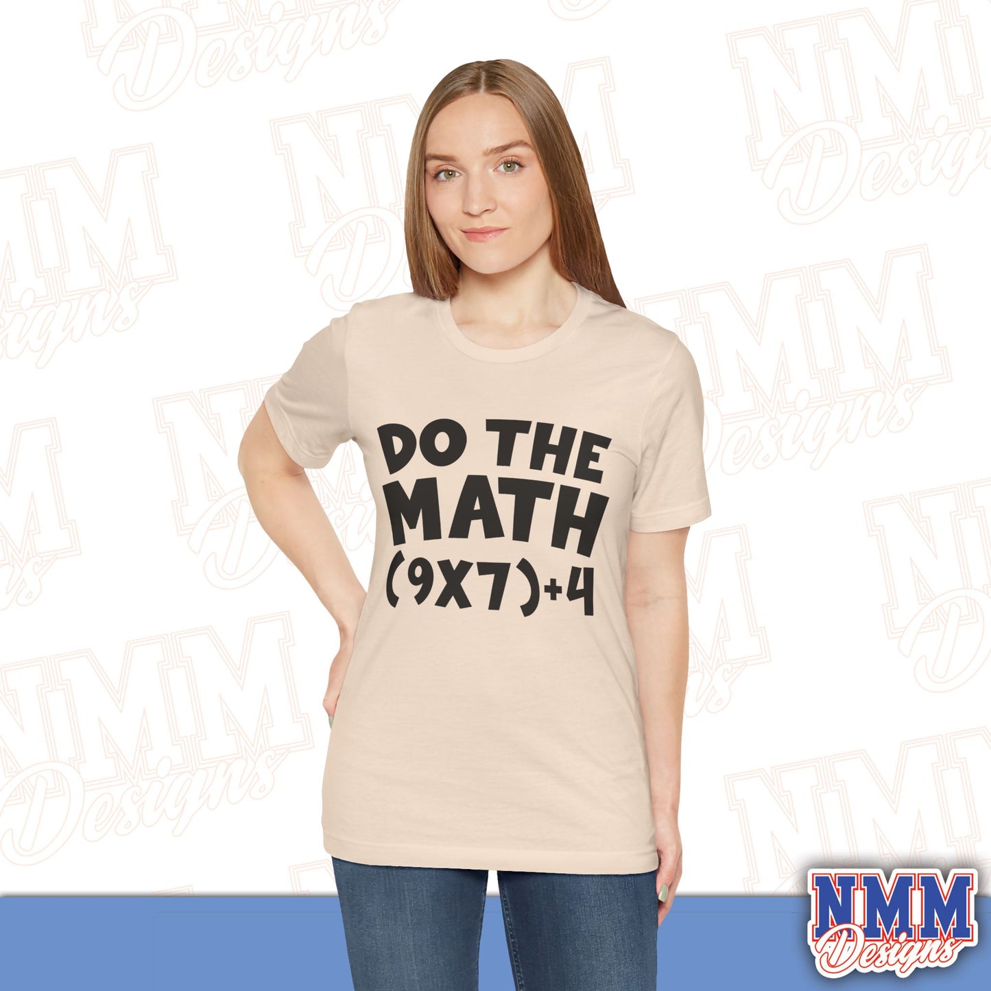 6 7 (DO THE MATH) Unisex Jersey Short Sleeve Tee
