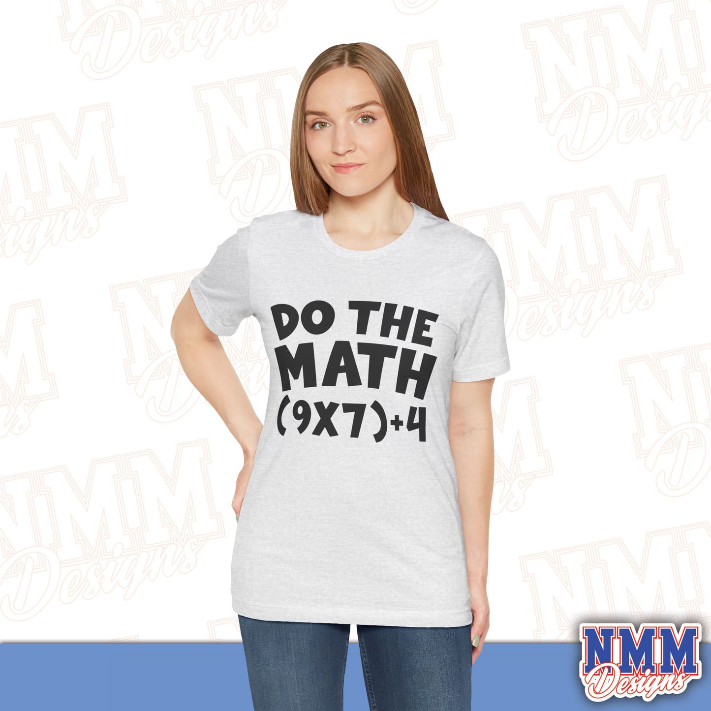 6 7 (DO THE MATH) Unisex Jersey Short Sleeve Tee