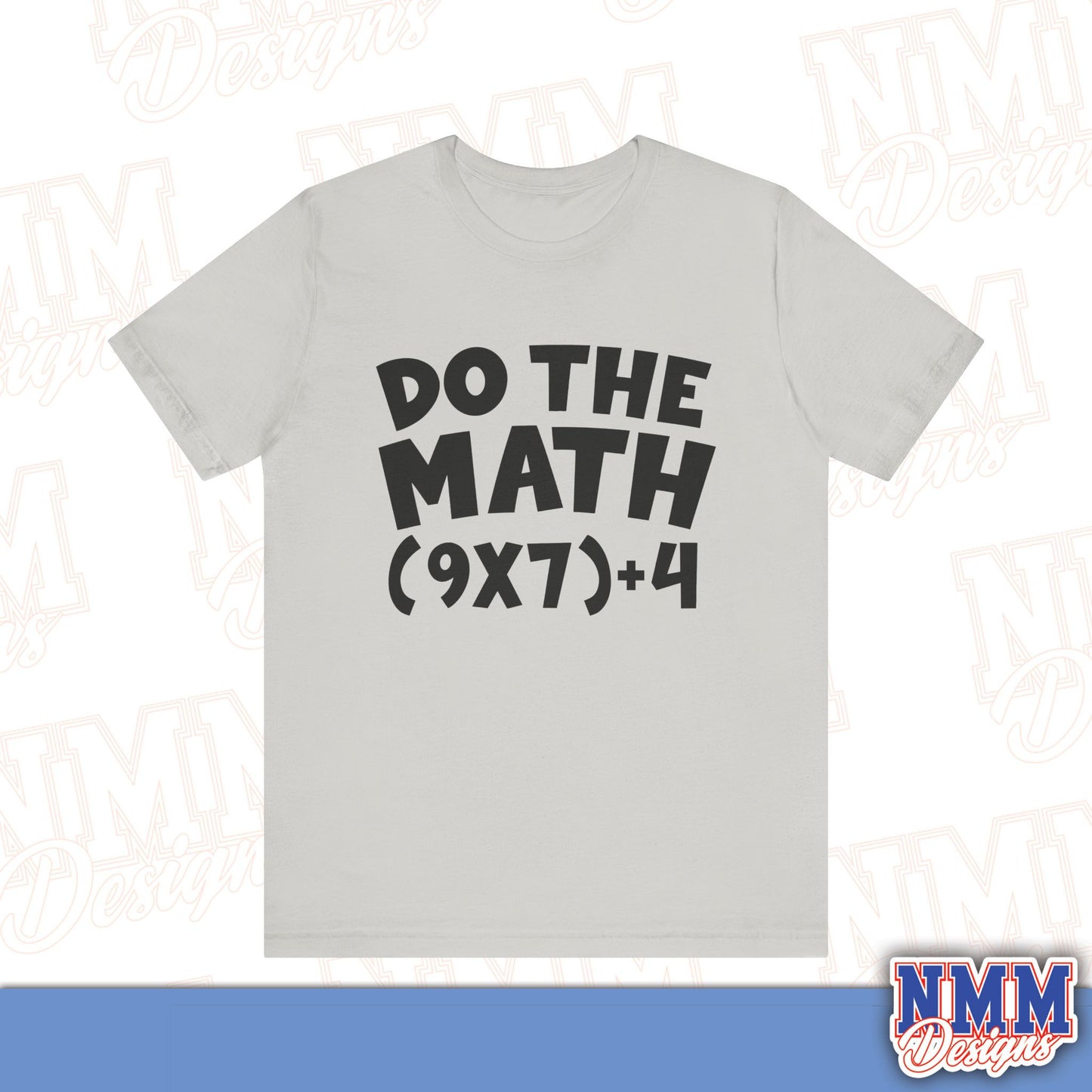 6 7 (DO THE MATH) Unisex Jersey Short Sleeve Tee