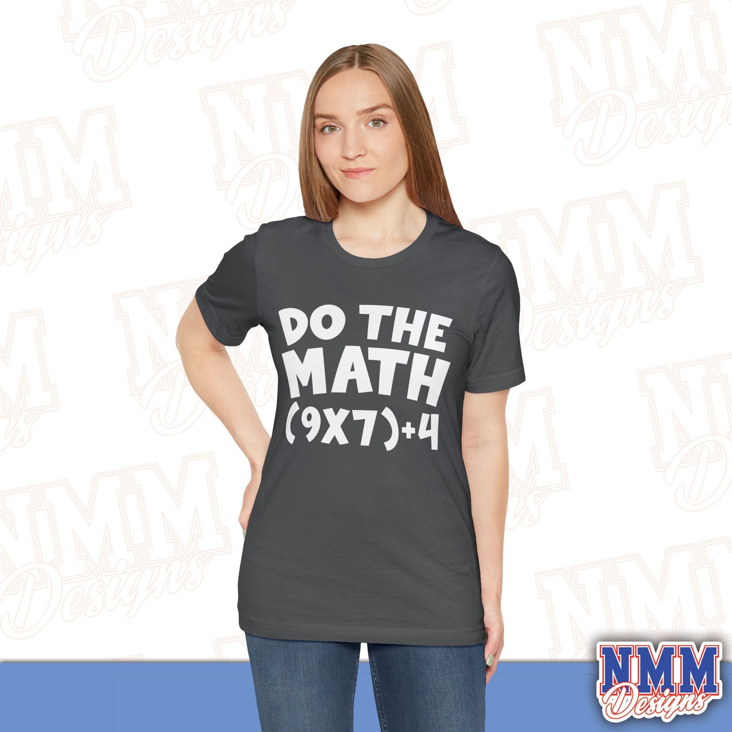 6 7 (DO THE MATH) Unisex Jersey Short Sleeve Tee