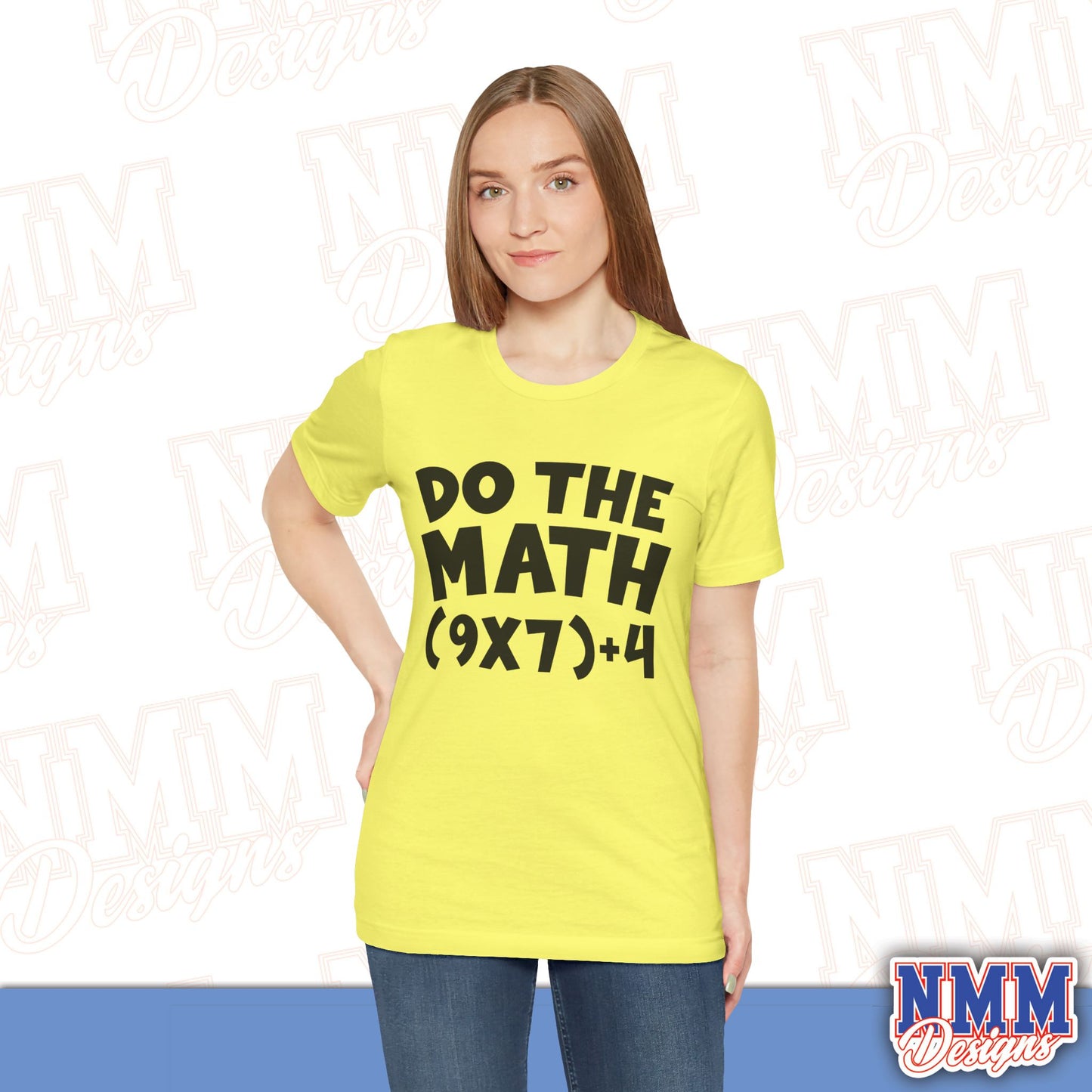 6 7 (DO THE MATH) Unisex Jersey Short Sleeve Tee